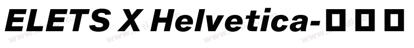 ELETS X Helvetica字体转换
